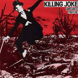 Killing Joke : Wardance - Pssyche